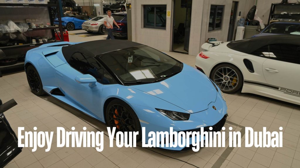 Enjoy Driving Your Lamborghini in Dubai