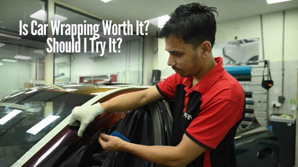 Is Car Wrapping Worth It? Should I Try It?